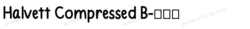 Halvett Compressed B字体转换